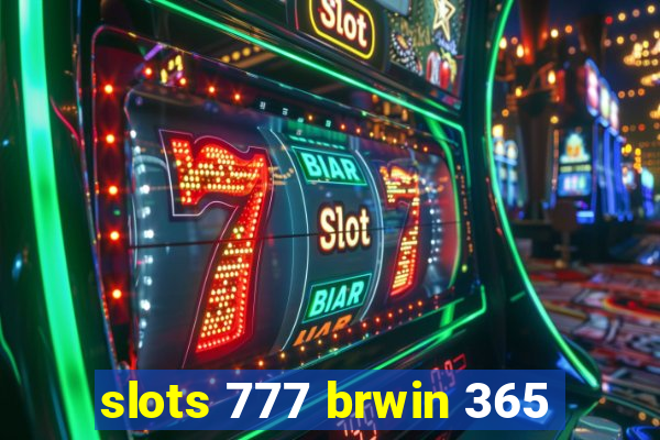 slots 777 brwin 365